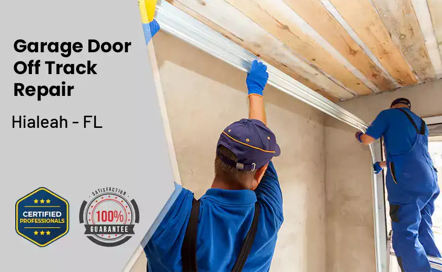 Garage Door Off Track Repair Hialeah - FL 