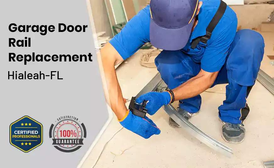 Garage Door Rail Replacement Hialeah-FL 