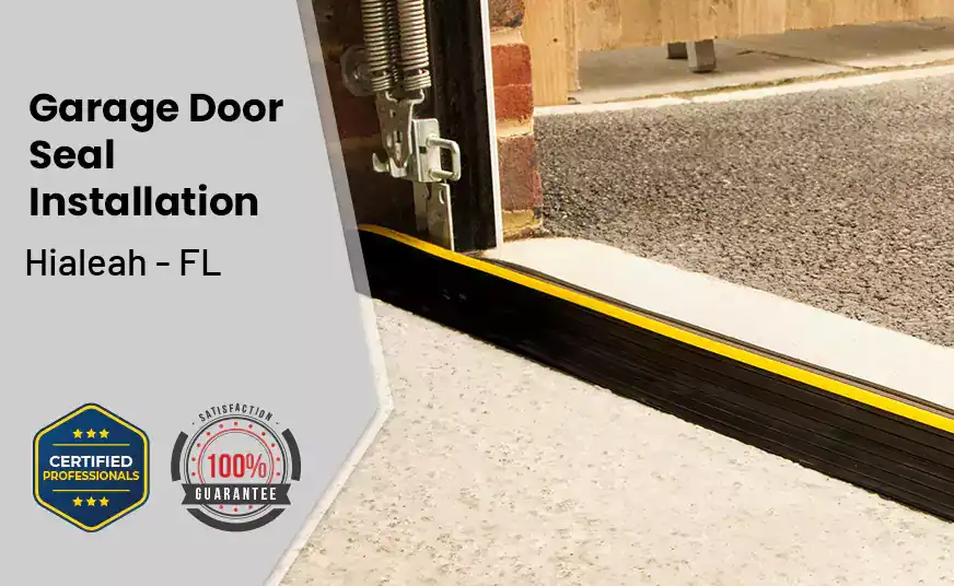 Garage Door Seal Installation  Hialeah - FL 