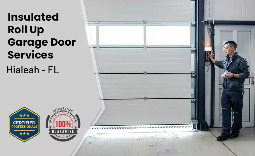 Insulated Roll Up Garage Door Hialeah - FL 