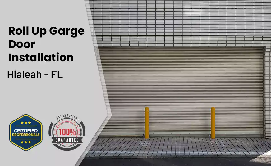 Roll Up Garage Door Installation Hialeah - FL 