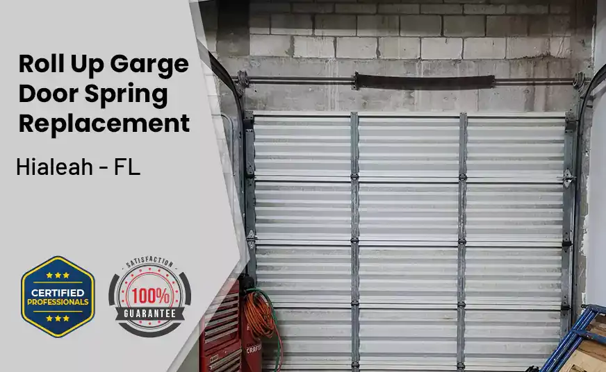 Roll Up Garage Door Spring Replacement Hialeah - FL 